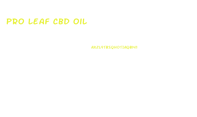 Pro Leaf Cbd Oil