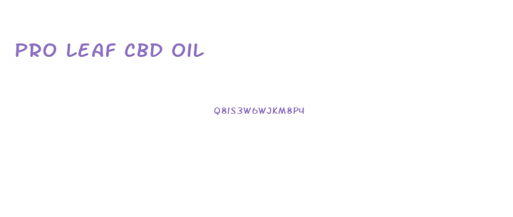 Pro Leaf Cbd Oil