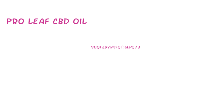 Pro Leaf Cbd Oil