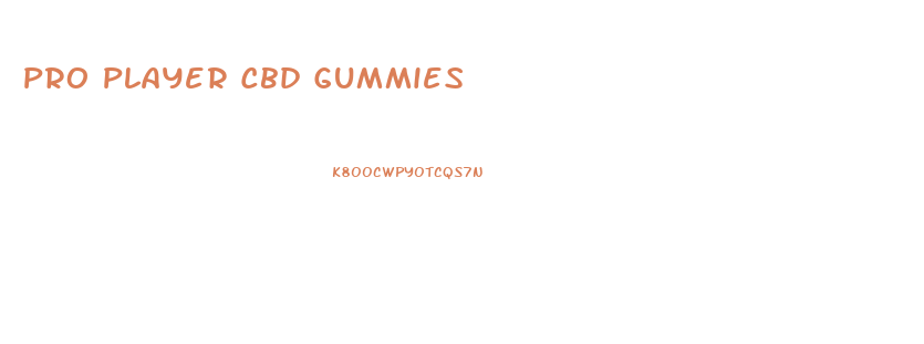 Pro Player Cbd Gummies