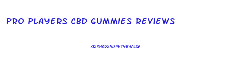 Pro Players Cbd Gummies Reviews
