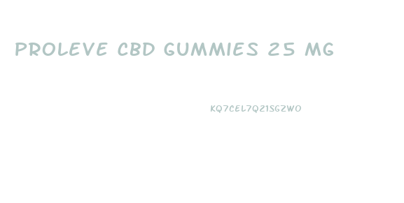 Proleve Cbd Gummies 25 Mg