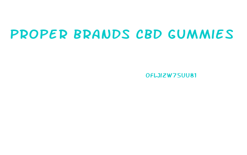 Proper Brands Cbd Gummies