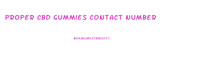 Proper Cbd Gummies Contact Number