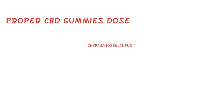 Proper Cbd Gummies Dose