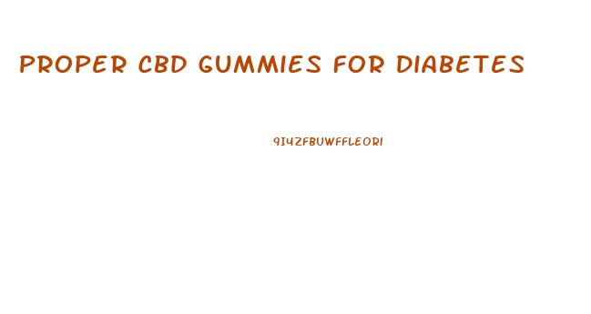 Proper Cbd Gummies For Diabetes