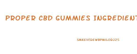 Proper Cbd Gummies Ingredients List