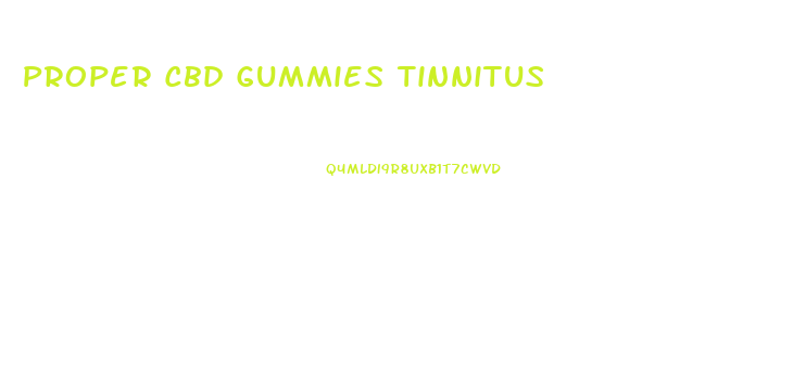 Proper Cbd Gummies Tinnitus