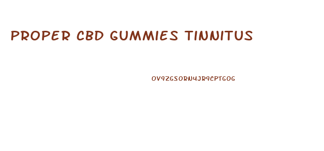 Proper Cbd Gummies Tinnitus