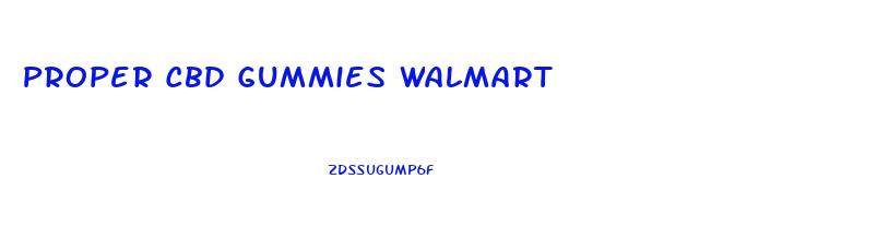 Proper Cbd Gummies Walmart