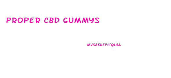 Proper Cbd Gummys