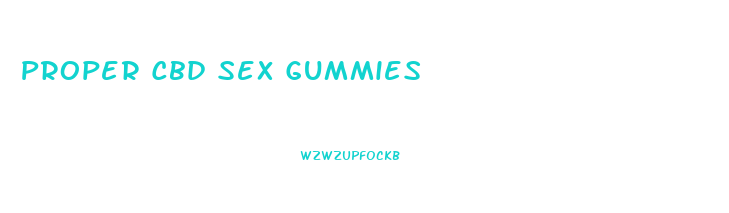 Proper Cbd Sex Gummies