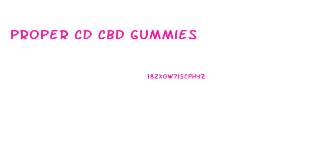 Proper Cd Cbd Gummies