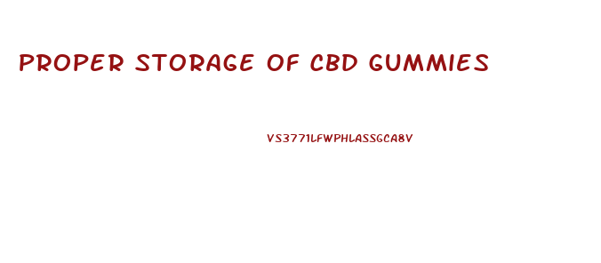 Proper Storage Of Cbd Gummies