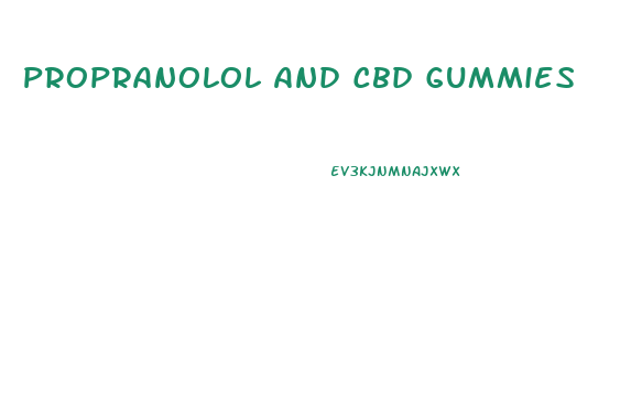Propranolol And Cbd Gummies