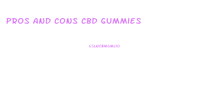 Pros And Cons Cbd Gummies