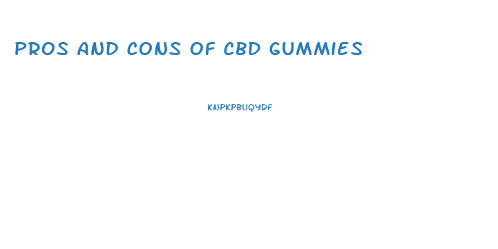 Pros And Cons Of Cbd Gummies