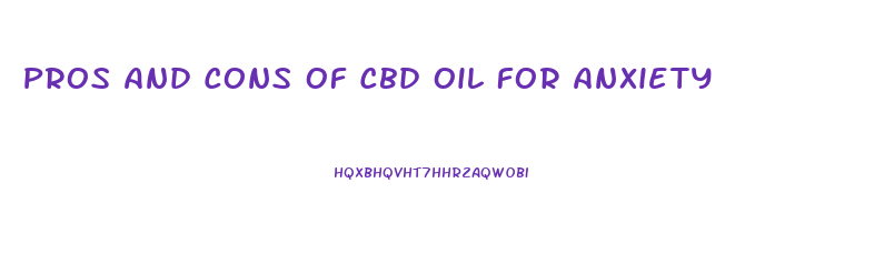 Pros And Cons Of Cbd Oil For Anxiety