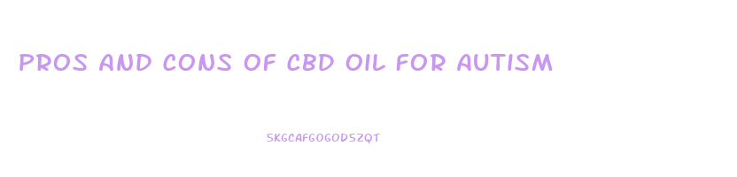 Pros And Cons Of Cbd Oil For Autism