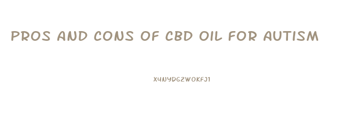 Pros And Cons Of Cbd Oil For Autism