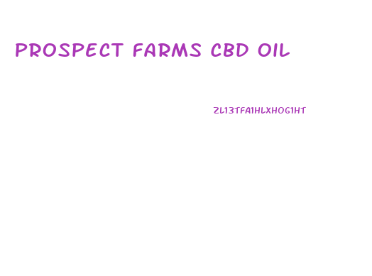 Prospect Farms Cbd Oil