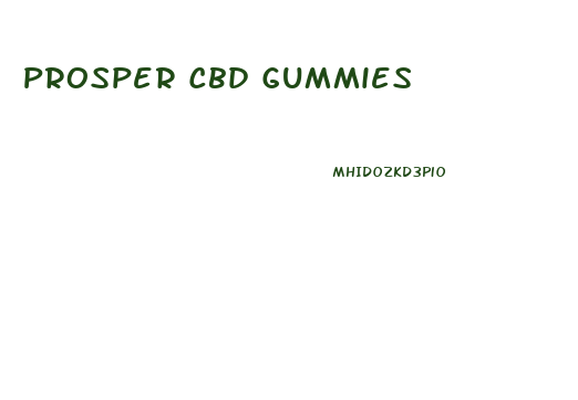 Prosper Cbd Gummies