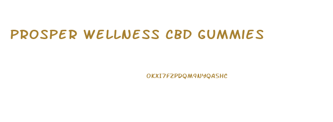 Prosper Wellness Cbd Gummies