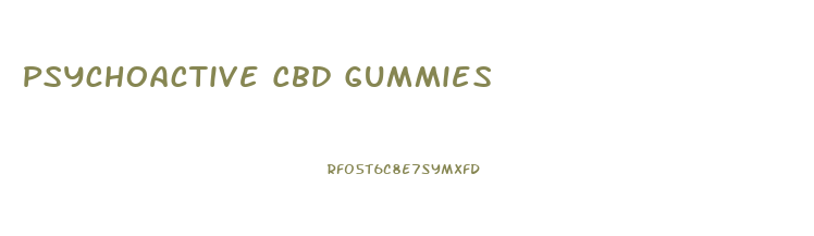 Psychoactive Cbd Gummies