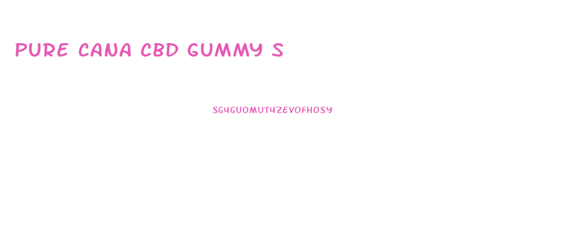 Pure Cana Cbd Gummy S