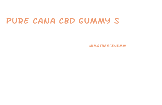 Pure Cana Cbd Gummy S