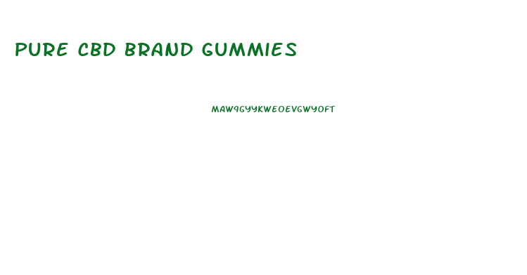Pure Cbd Brand Gummies