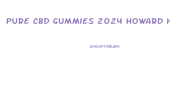 Pure Cbd Gummies 2024 Howard Hughes Parkway