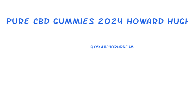 Pure Cbd Gummies 2024 Howard Hughes Parkway Suite 500