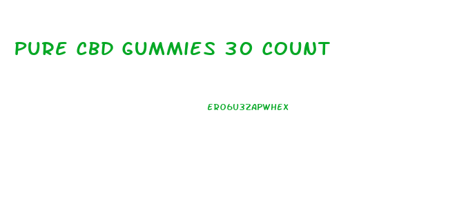 Pure Cbd Gummies 30 Count