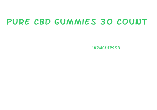 Pure Cbd Gummies 30 Count