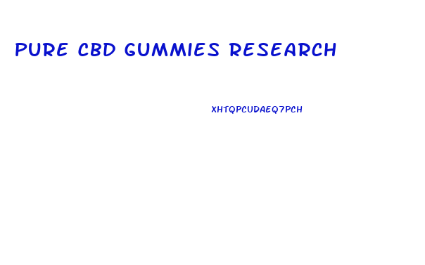 Pure Cbd Gummies Research