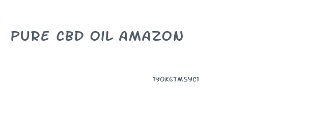 Pure Cbd Oil Amazon