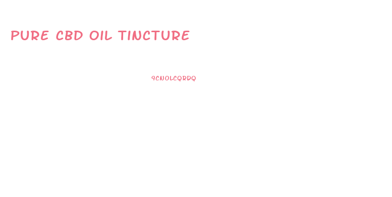 Pure Cbd Oil Tincture