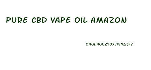 Pure Cbd Vape Oil Amazon