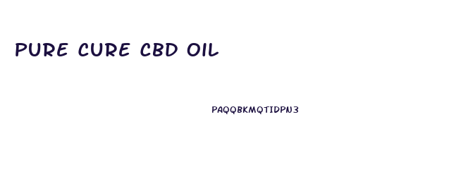 Pure Cure Cbd Oil