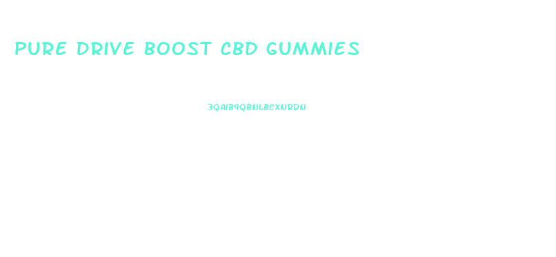 Pure Drive Boost Cbd Gummies