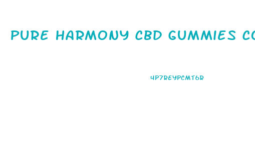 Pure Harmony Cbd Gummies Cost