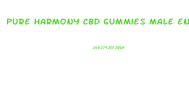 Pure Harmony Cbd Gummies Male Enhancement