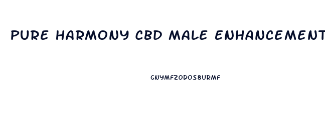 Pure Harmony Cbd Male Enhancement Gummies Cost