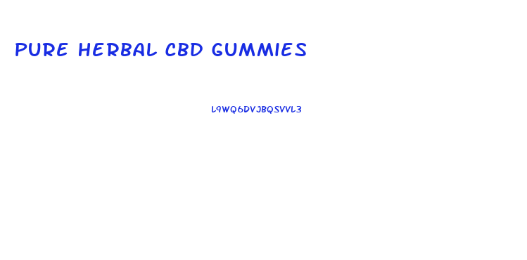 Pure Herbal Cbd Gummies