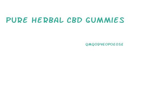 Pure Herbal Cbd Gummies