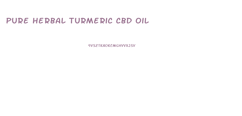 Pure Herbal Turmeric Cbd Oil