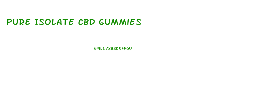 Pure Isolate Cbd Gummies