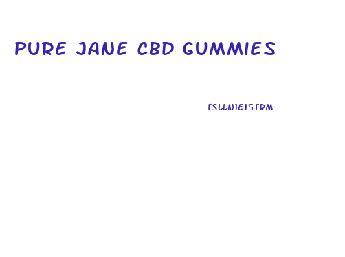 Pure Jane Cbd Gummies
