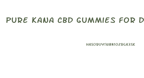 Pure Kana Cbd Gummies For Dementia